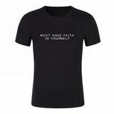 Must Have Faith In Yourself T-Shirt