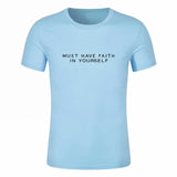 Must Have Faith In Yourself T-Shirt